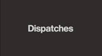 dispatches